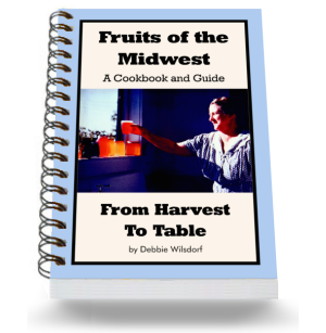 Fruits of the Midwest - A Cookbook and Guide from Harvest to Table